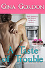 A Taste of Trouble by Gina Gordon