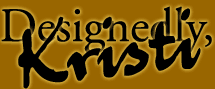 Return to the Designedly, Kristi home page.