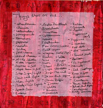 An art journal page that was made of various red acrylic paints and using a credit card to spread it, then a light wash of gesso was made over the center and a list of all things red was created.